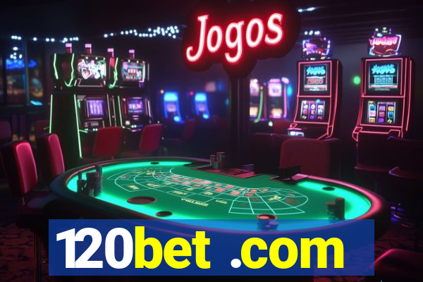 120bet .com